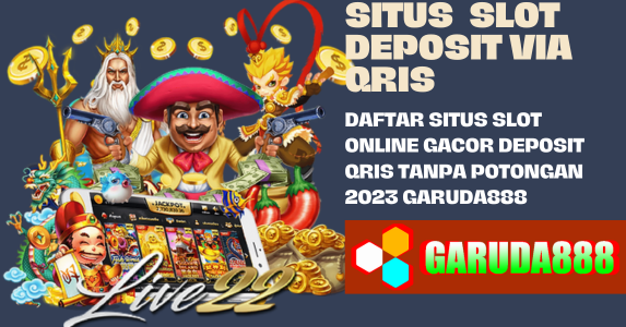 Daftar Situs Slot Online Gacor Deposit Qris Tanpa Potongan 2023 Garuda888