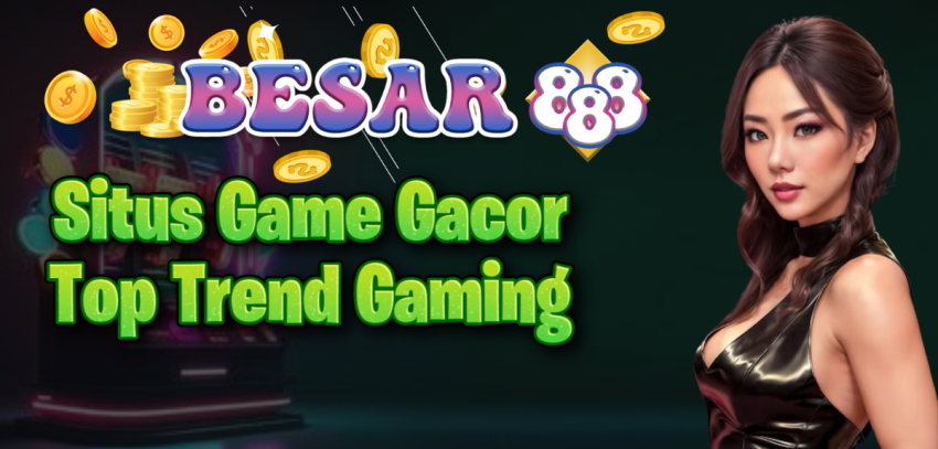 Situs Game Gacor Top Trend Gaming