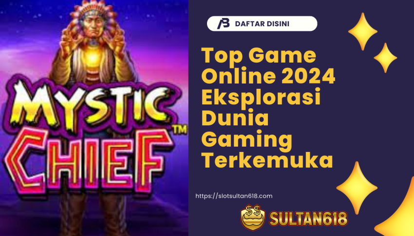 Top-Game-Online-2024-Eksplorasi-Dunia-Gaming-Terkemuka