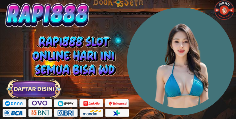 RAPI888 SLOT ONLINE HARI INI SEMUA BISA WD