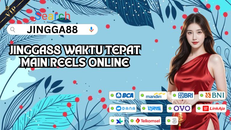 JINGGA88 WAKTU TEPAT MAIN REELS ONLINE
