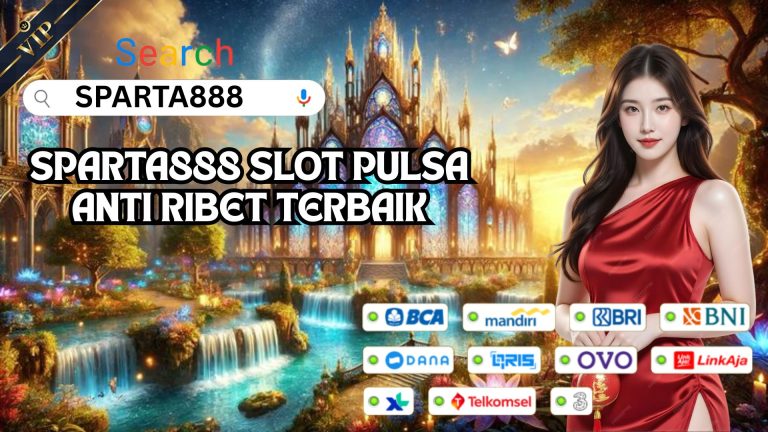SPARTA888 SLOT PULSA ANTI RIBET TERBAIK