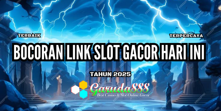 BOCORAN LINK SLOT GACOR HARI INI GARUDA888